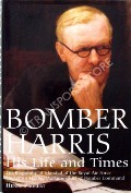 Bomber Harris - His Life & Times  by PROBERT, Henry 